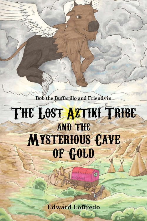 Book cover of The Lost Aztiki Tribe (Bob the Buffarillo and Friends #2)