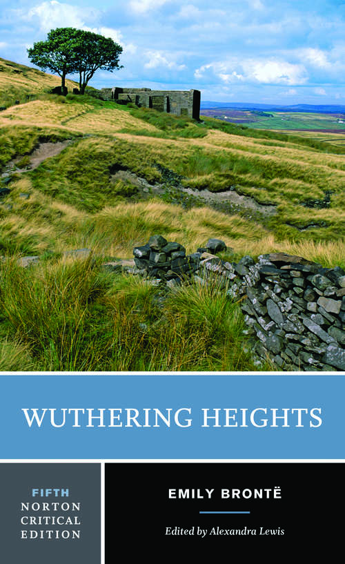 Wuthering Heights (Fifth Edition): A Norton Critical Edition