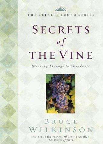 Book cover of Secrets of the Vine: Breaking Through to Abundance