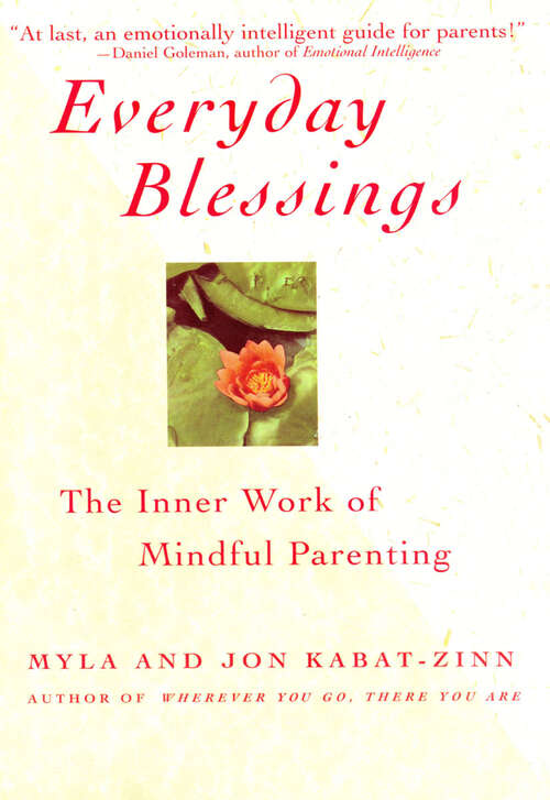 Everyday Blessings: The Inner Work of Mindful Parenting