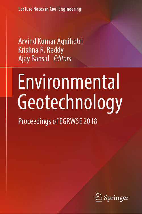 Environmental Geotechnology: Proceedings of EGRWSE 2018 (Lecture Notes in Civil Engineering #31)