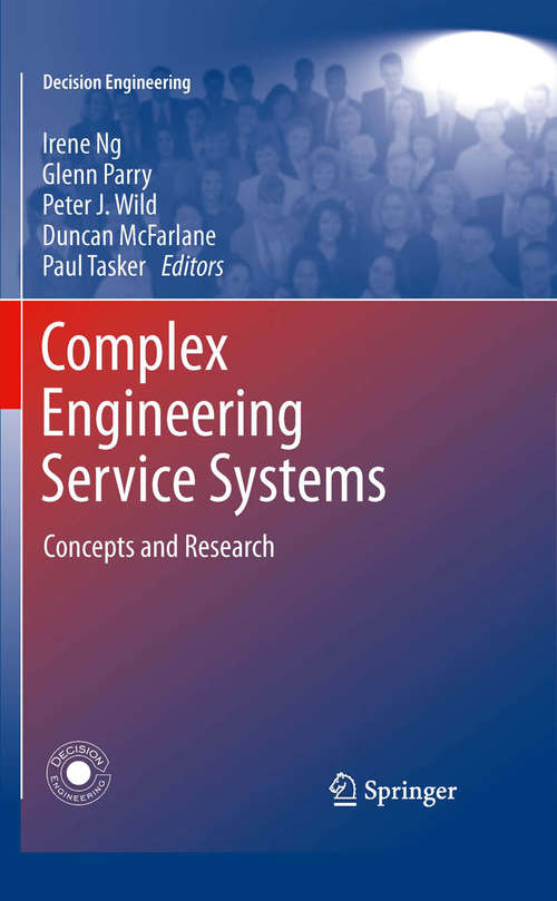 Complex Engineering Service Systems: Concepts and Research (Decision Engineering)