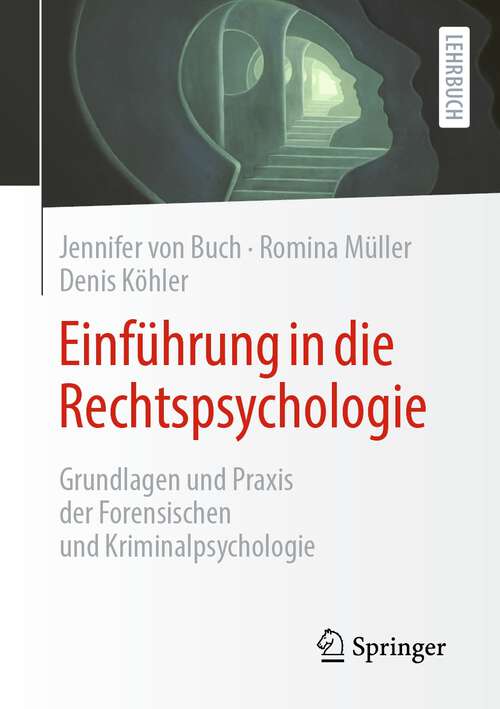 Einführung in die Rechtspsychologie: Grundlagen und Praxis der Forensischen und Kriminalpsychologie