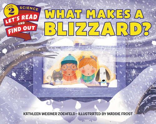 Book cover of What Makes a Blizzard? (Let's-Read-and-Find-Out Science 2)