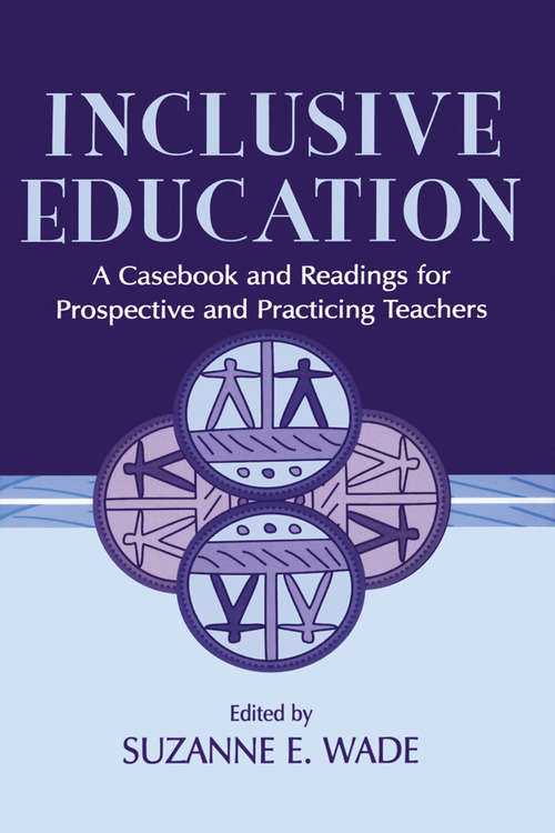 Inclusive Education: A Casebook and Readings for Prospective and Practicing Teachers