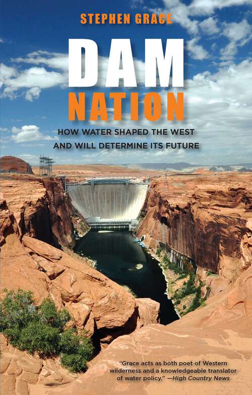 Book cover of Dam Nation: How Water Shaped the West and Will Determine Its Future (1st Edition)