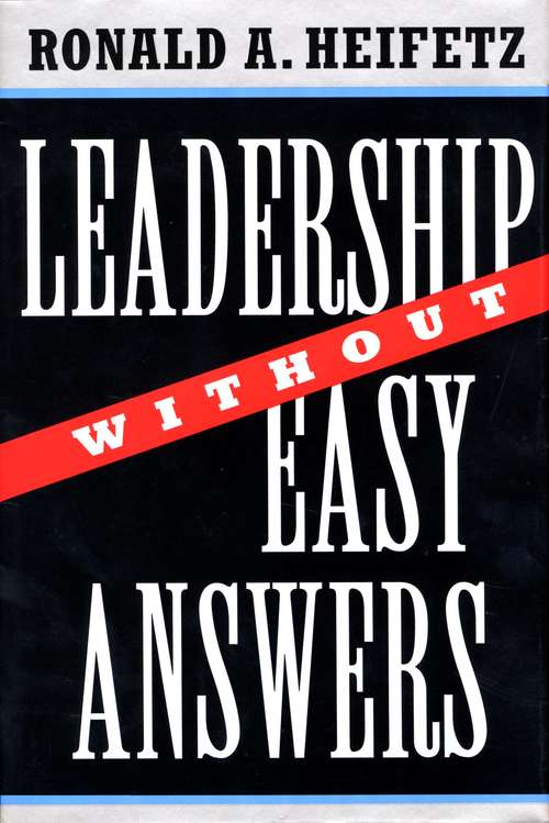 Leadership Without Easy Answers