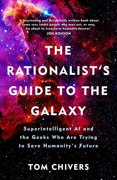 Book cover of The Rationalist's Guide to the Galaxy: Superintelligent AI and the Geeks Who Are Trying to Save Humanity's Future