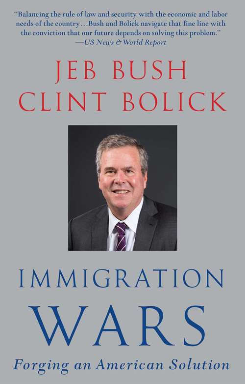Book cover of Immigration Wars: Forging an American Solution