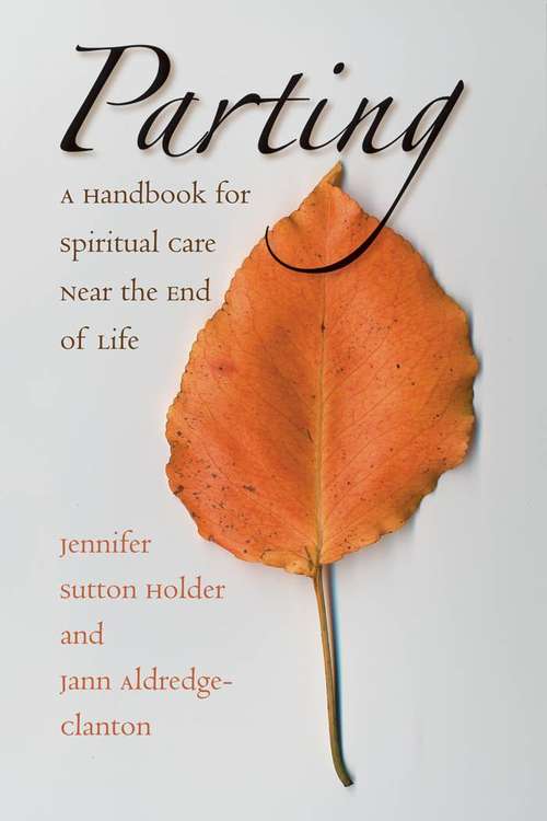 Parting: A Handbook for Spiritual Care Near the End of Life