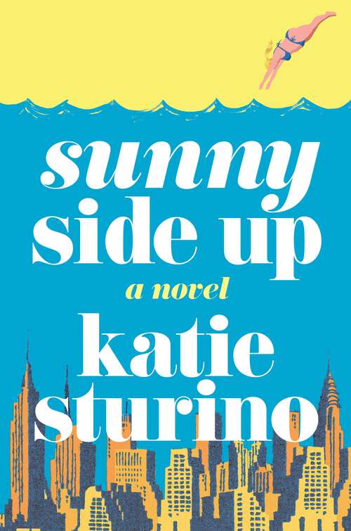 Book cover of Sunny Side Up: A Novel
