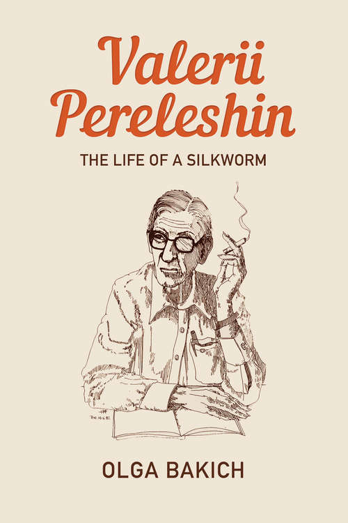Book cover of Valerii Pereleshin: The Life of a Silkworm