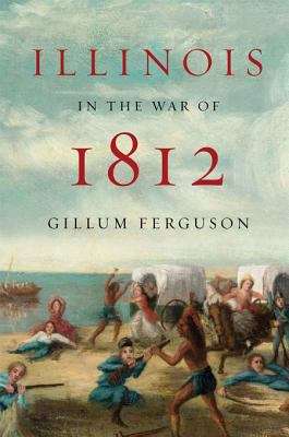 Book cover of Illinois in the War of 1812