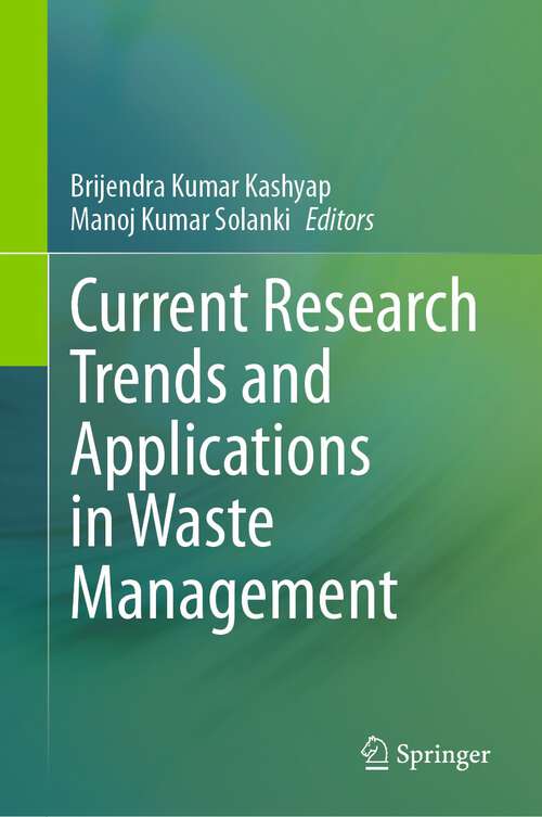 Book cover of Current Research Trends and Applications in Waste Management (1st ed. 2023)