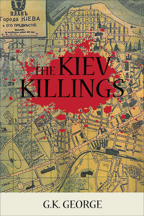 Book cover of The Kiev Killings: A Novel