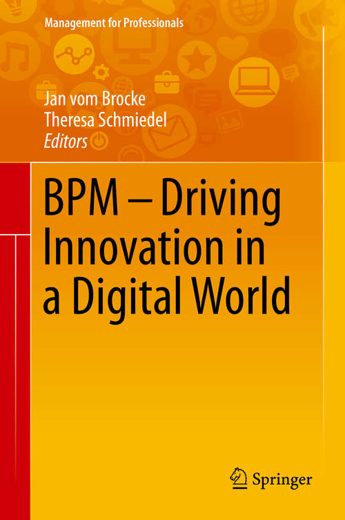 BPM - Driving Innovation in a Digital World (Management for Professionals)