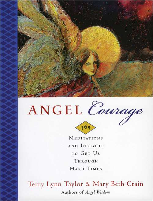 Book cover of Angel Courage: 365 Meditations and Insights to Get Us Through Hard Times