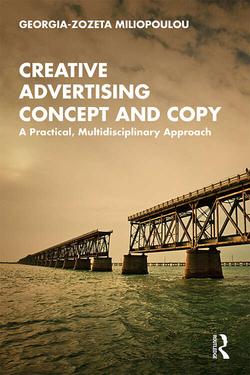 Book cover of Creative Advertising Concept and Copy: A Practical, Multidisciplinary Approach