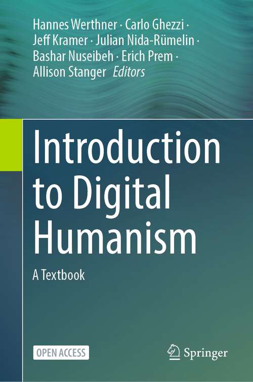 Book cover of Introduction to Digital Humanism: A Textbook (1st ed. 2024)