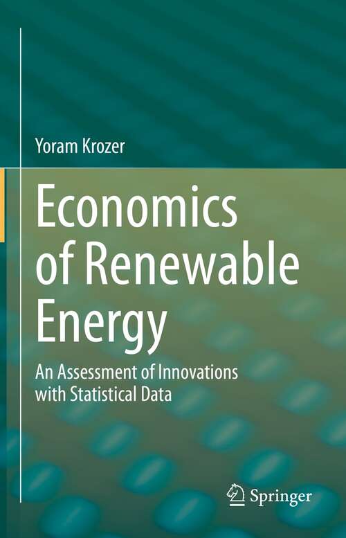 Book cover of Economics of Renewable Energy: An Assessment of Innovations with Statistical Data (1st ed. 2022)