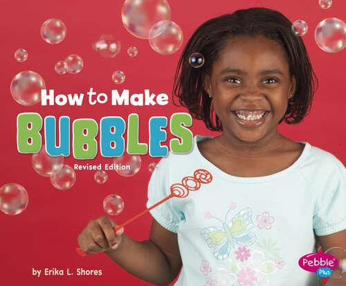 Book cover of How to Make Bubbles: A 4d Book (Hands-on Science Fun Ser.)