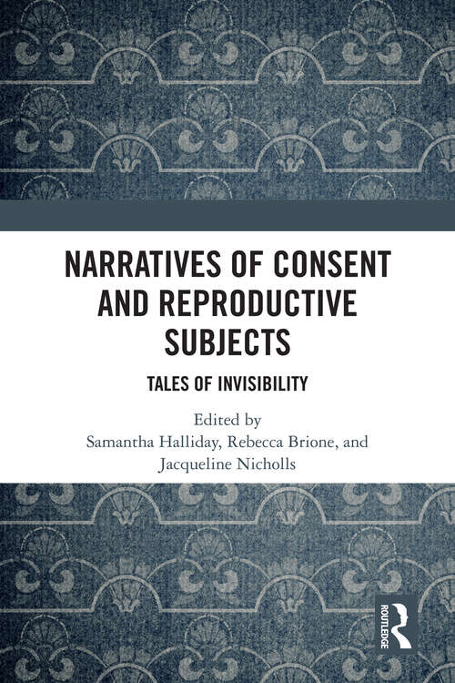 Book cover of Narratives of Consent and Reproductive Subjects: Tales of Invisibility (1)