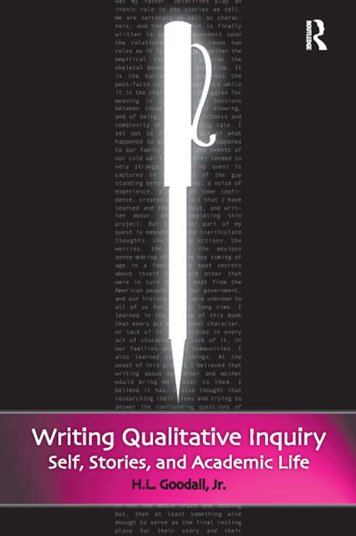 Book cover of Writing Qualitative Inquiry: Self, Stories, and Academic Life (Writing Lives: Ethnographic Narratives #6)