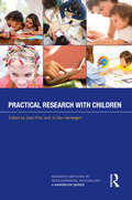Practical Research with Children (Research Methods in Developmental Psychology: A Handbook Series)
