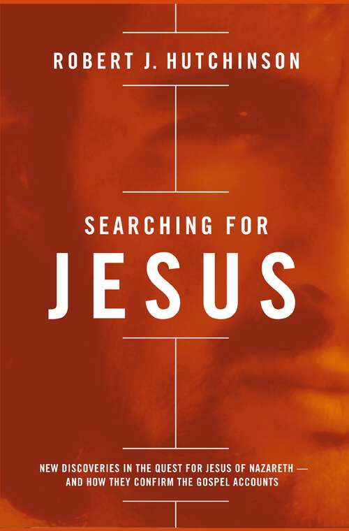 Book cover of Searching for Jesus: New Discoveries in the Quest for Jesus of Nazareth---and How They Confirm the Gospel Accounts