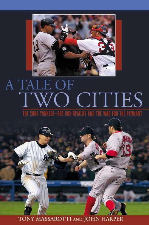 Book cover of Tale of Two Cities: The 2004 Yankees-Red Sox Rivalry And The War For The Pennant