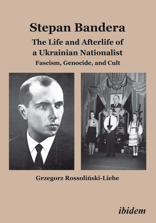 Book cover of Stepan Bandera: The Life and Afterlife of a Ukrainian Nationalist