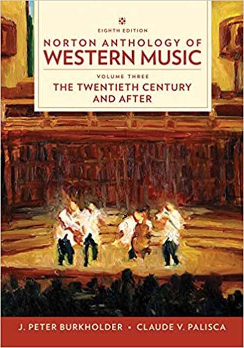 Norton Anthology of Western Music: 20th Century and Beyond