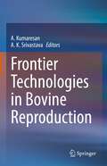 Frontier Technologies in Bovine Reproduction