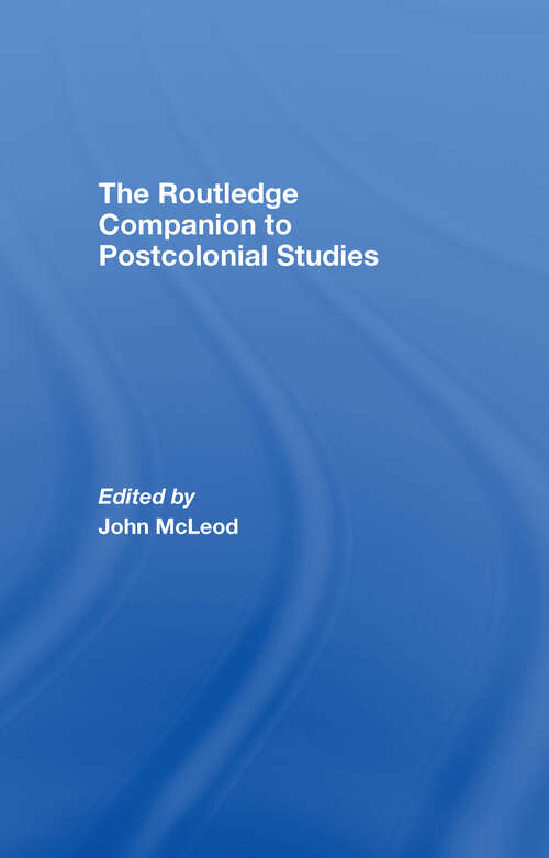 The Routledge Companion To Postcolonial Studies (Routledge Companions)