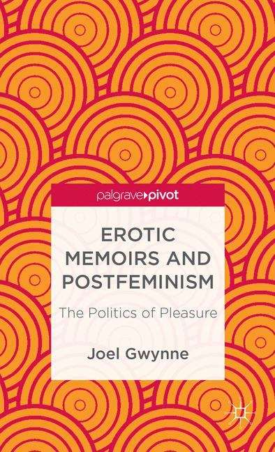 Book cover of Erotic Memoirs and Postfeminism: The Politics of Pleasure