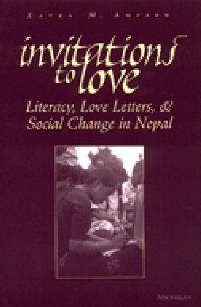 Book cover of Invitations To Love: Literacy, Love Letters, And Social Change In Nepal