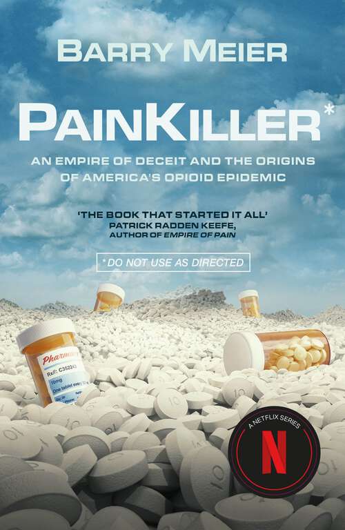 Book cover of Pain Killer: An Empire of Deceit and the Origins of America's Opioid Epidemic (2)