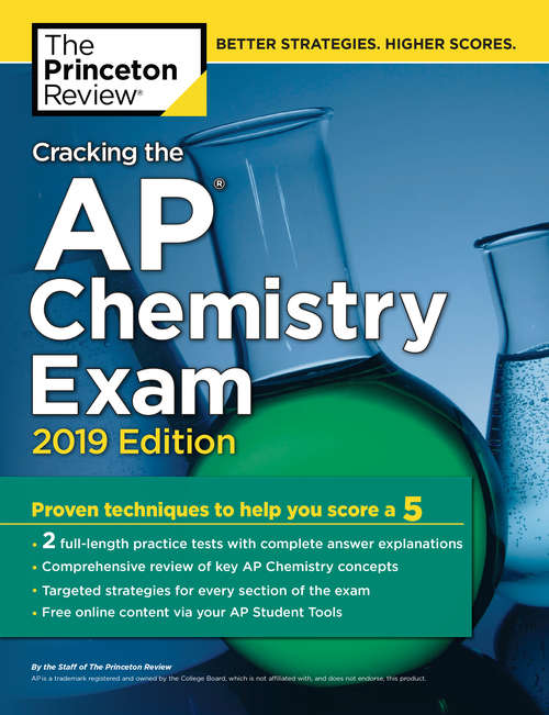 Book cover of Cracking the AP Chemistry Exam, 2019 Edition: Practice Tests & Proven Techniques to Help You Score a 5 (College Test Preparation)