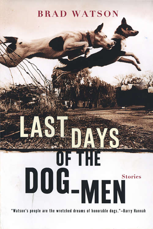 Book cover of Last Days of the Dog-Men: Stories
