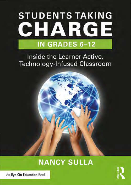 Book cover of Students Taking Charge in Grades 6–12: Inside the Learner-Active, Technology-Infused Classroom (2)