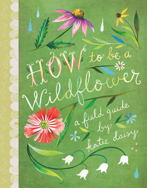 Book cover of How to Be a Wildflower: A Field Guide