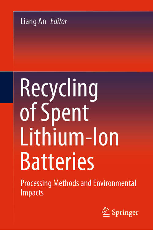 Recycling of Spent Lithium-Ion Batteries: Processing Methods and Environmental Impacts