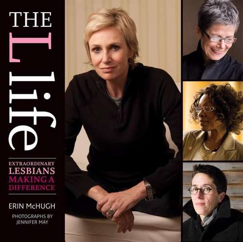 The L Life: Extraordinary Lesbians Making a Difference