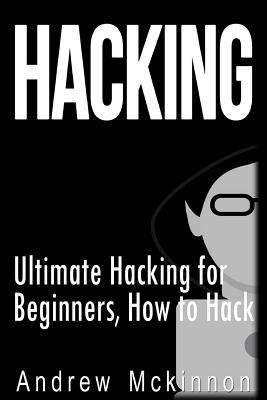Book cover of Hacking: Ultimate Hacking for Beginners, How to Hack