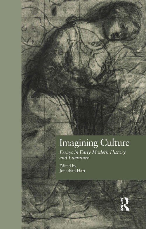 Imagining Culture: Essays in Early Modern History and Literature (Comparative Literature and Cultural Studies #1)