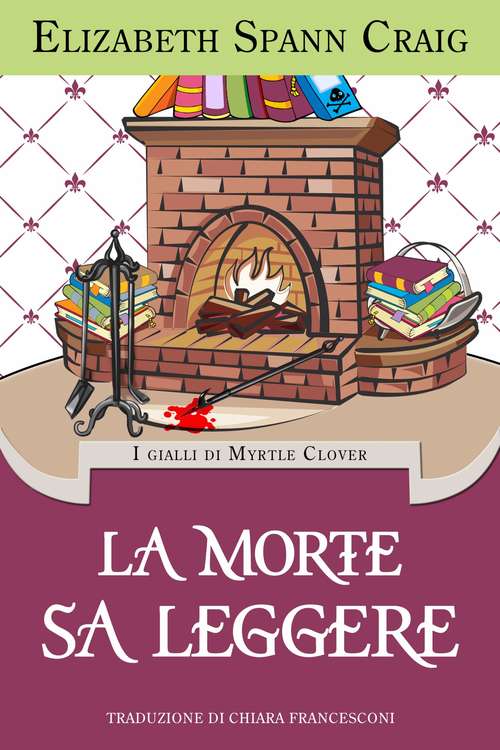 Book cover of La morte sa leggere (I gialli di Myrtle Clover #6)