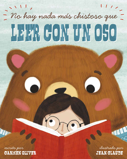 Book cover of No hay nada más chistoso que leer con un oso (Cuentos ilustrados de ficción)