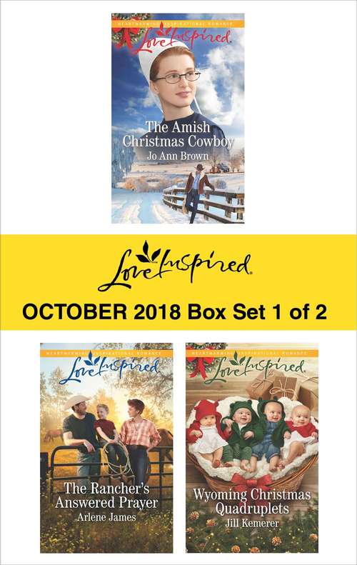 Harlequin Love Inspired October 2018 - Box Set 1 of 2: The Amish Christmas Cowboy\The Rancher's Answered Prayer\Wyoming Christmas Quadruplets