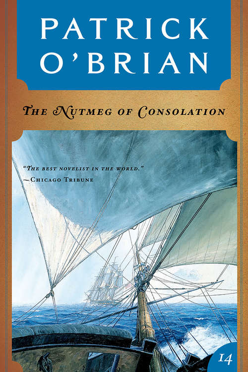 Book cover of The Nutmeg of Consolation (Vol. Book 14)  (Aubrey/Maturin Novels)