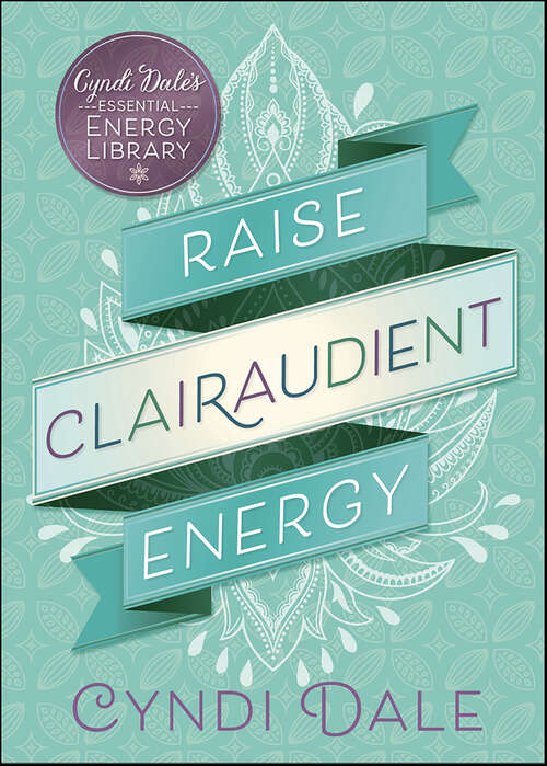 Book cover of Raise Clairaudient Energy (Cyndi Dale's Essential Energy Library)